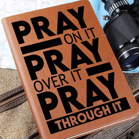 Graphic Leather Journal - Pray On It - Pray Over It - Pray Through It - The Shoppers Outlet