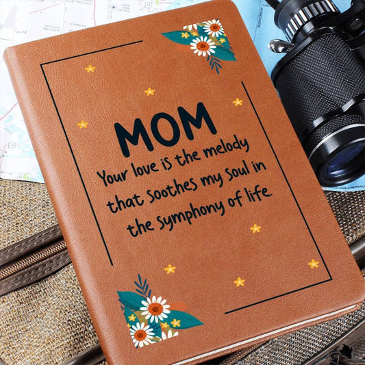 Graphic Leather Journal - Mom - Your Love Is The Melody That Soothes - The Shoppers Outlet