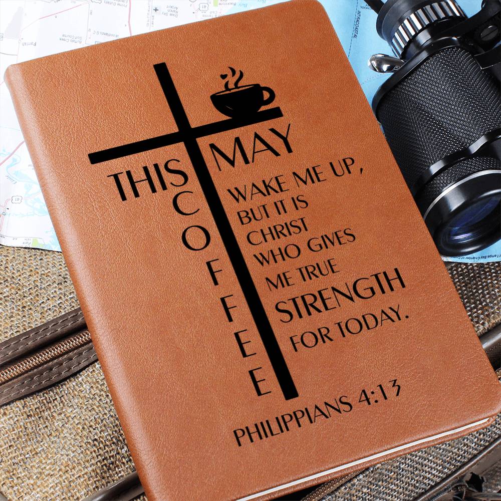 Graphic Leather Journal - This Coffee May Wake Me UP Back - Philippians 4:13 NIV - The Shoppers Outlet