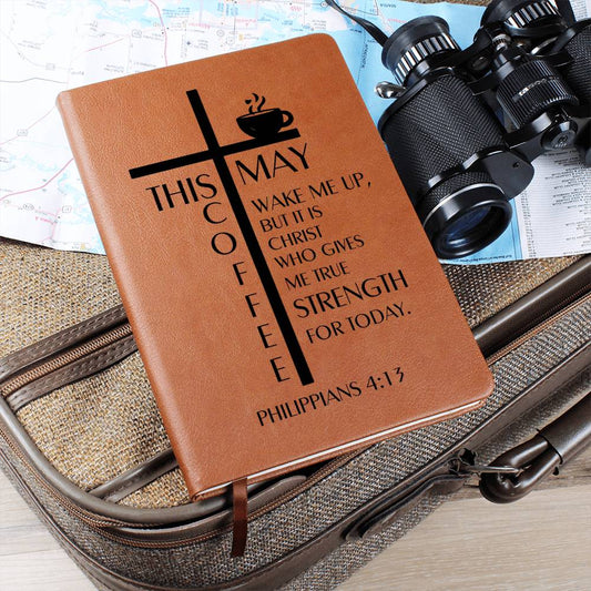 Graphic Leather Journal - This Coffee May Wake Me UP Back - Philippians 4:13 NIV - The Shoppers Outlet