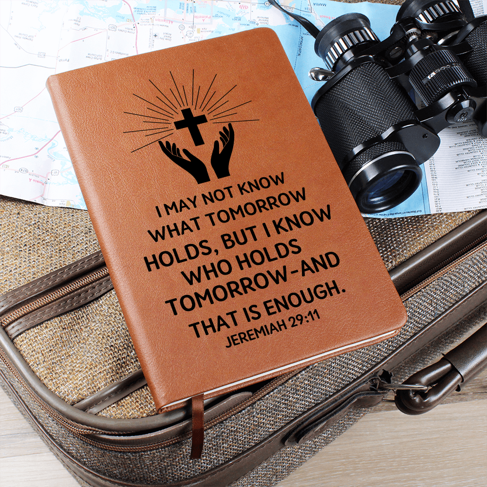 Graphic Leather Journal - I May Not Know What Tomorrow Holds - Jeremiah 29:11 NIV - The Shoppers Outlet