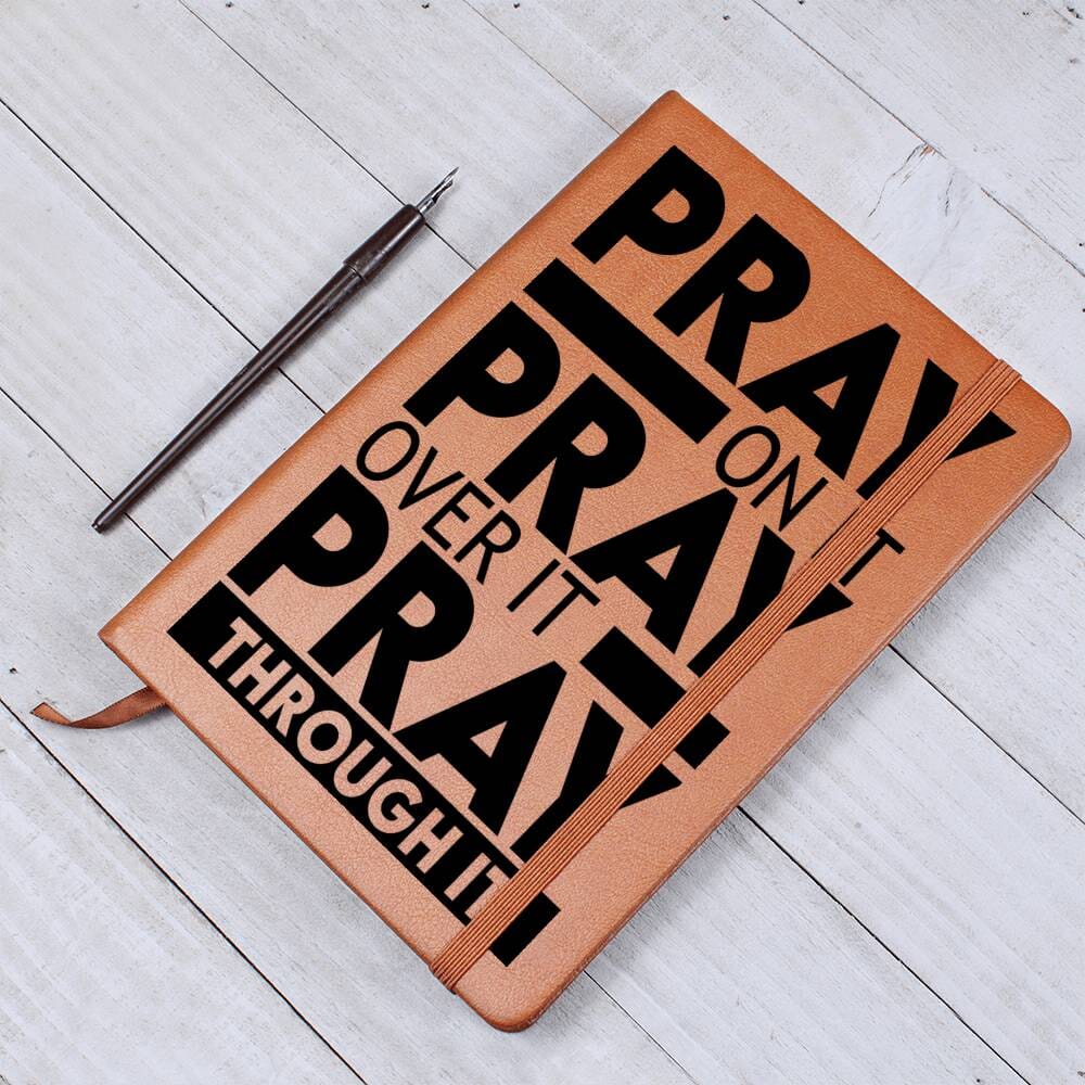 Graphic Leather Journal - Pray On It - Pray Over It - Pray Through It - The Shoppers Outlet
