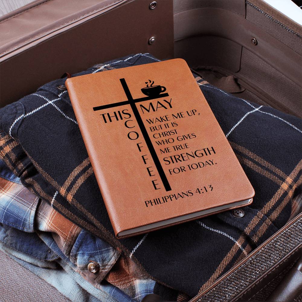 Graphic Leather Journal - This Coffee May Wake Me UP Back - Philippians 4:13 NIV - The Shoppers Outlet