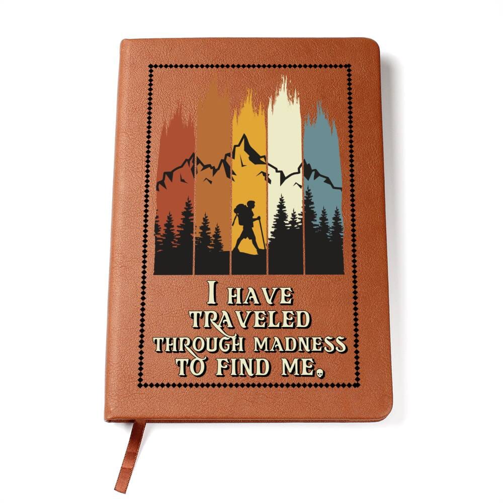Graphic Leather Journal - I Have Traveled Through Madness To Find Me - The Shoppers Outlet