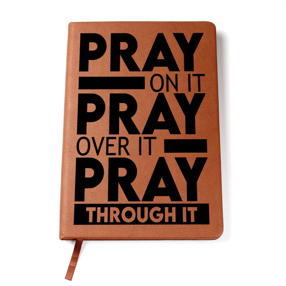 Graphic Leather Journal - Pray On It - Pray Over It - Pray Through It - The Shoppers Outlet