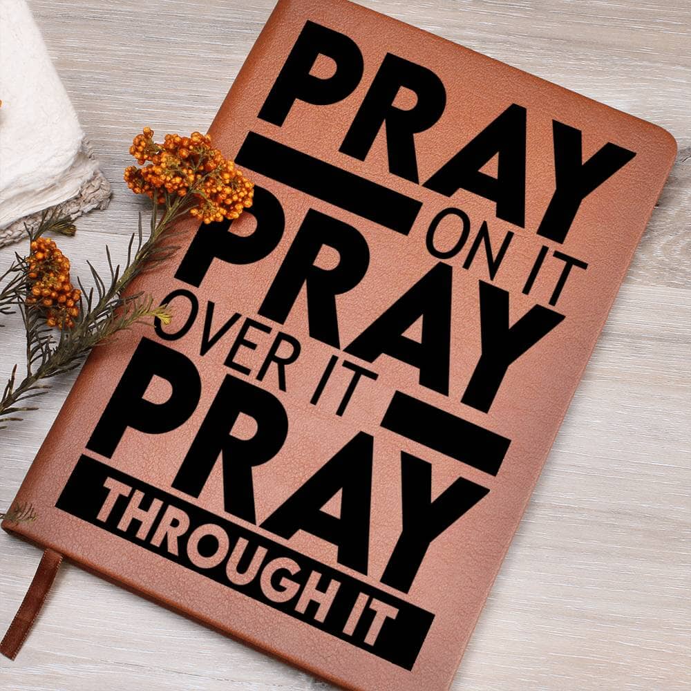 Graphic Leather Journal - Pray On It - Pray Over It - Pray Through It - The Shoppers Outlet