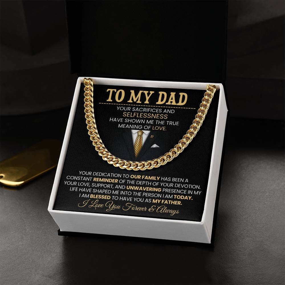 Gift For Dad - To My Dad - Your Sacrifices and Selflessness - Cuban Link Chain Necklaces - The Shoppers Outlet