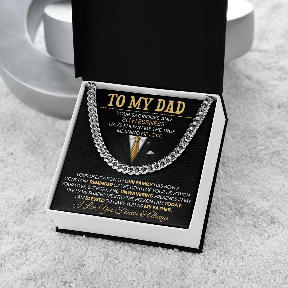 Gift For Dad - To My Dad - Your Sacrifices and Selflessness - Cuban Link Chain Necklaces - The Shoppers Outlet