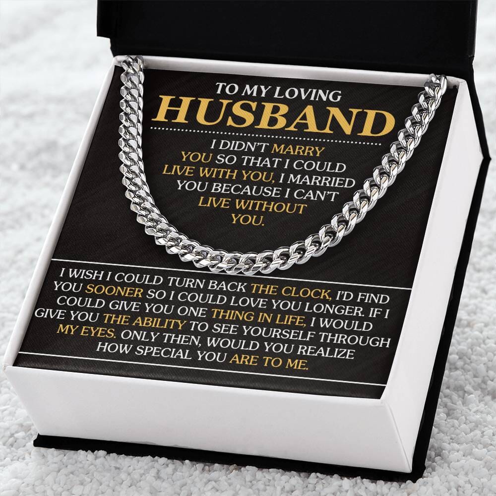 Gift For Husband - I Married You Because I Can't Live Without You - Cuban Link Chain Necklaces - The Shoppers Outlet