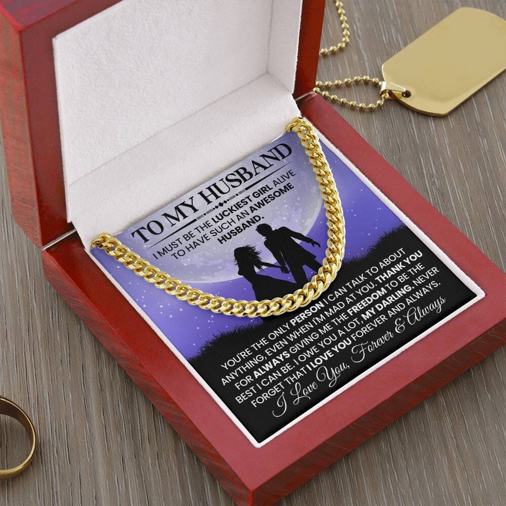 Gift For Husband - I Must Be The Luckiest Girl Live - Cuban Link Chain Necklaces - The Shoppers Outlet