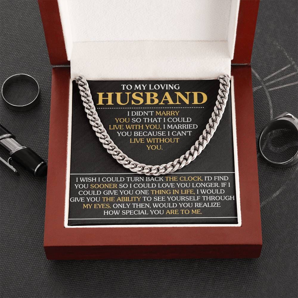 Gift For Husband - I Married You Because I Can't Live Without You - Cuban Link Chain Necklaces - The Shoppers Outlet