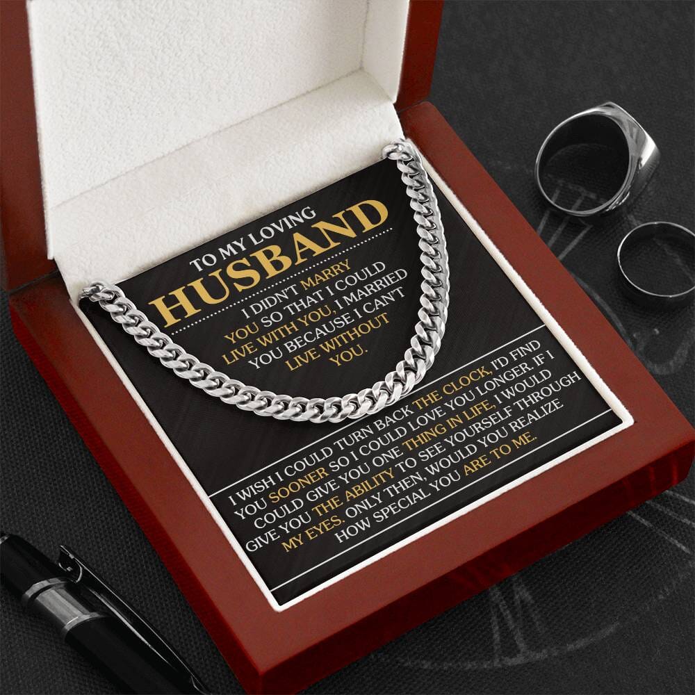 Gift For Husband - I Married You Because I Can't Live Without You - Cuban Link Chain Necklaces - The Shoppers Outlet
