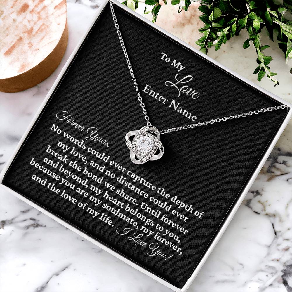To My Love - Forever Yours - PERSONALIZED GIFT - Love Knot Necklace