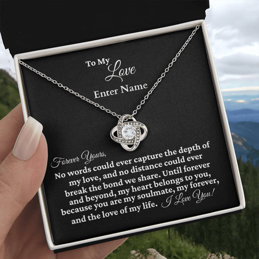 To My Love - Forever Yours - PERSONALIZED GIFT - Love Knot Necklace