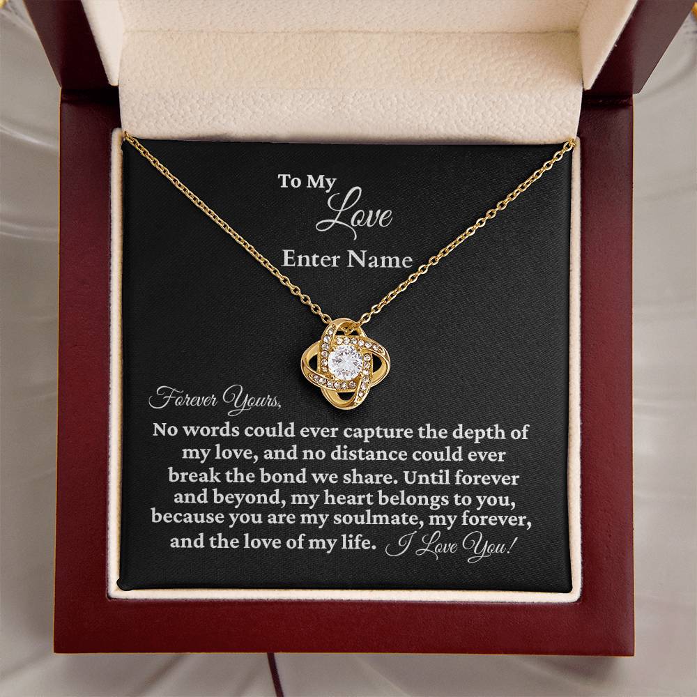 To My Love - Forever Yours - PERSONALIZED GIFT - Love Knot Necklace