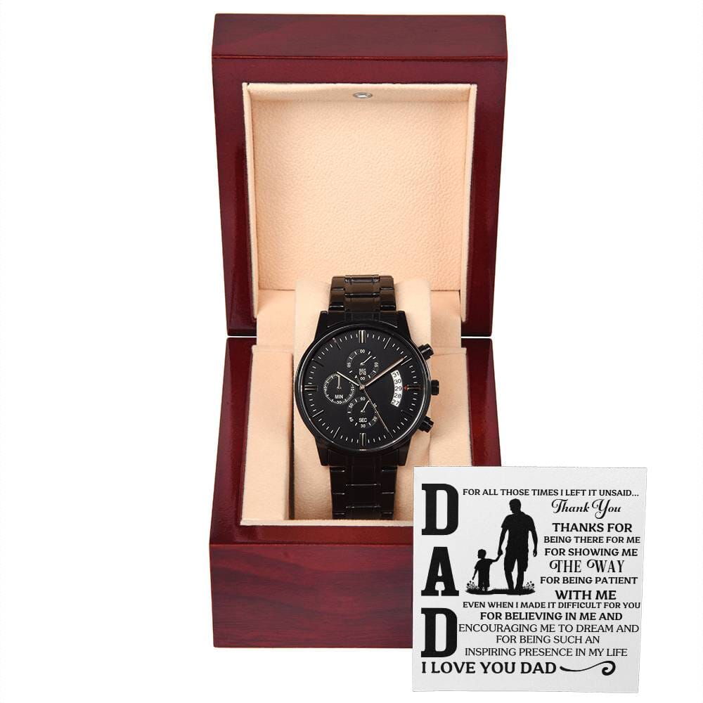 Gift For Dad - For All Those Times I Left It Unsaid Thank You - Black Chronograph Watch - The Shoppers Outlet