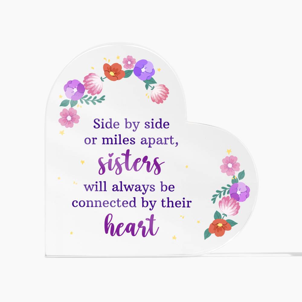 Sister - Side By Side Or Miles Apart - Printer Heart Shaped Acrylic Plaque - The Shoppers Outlet