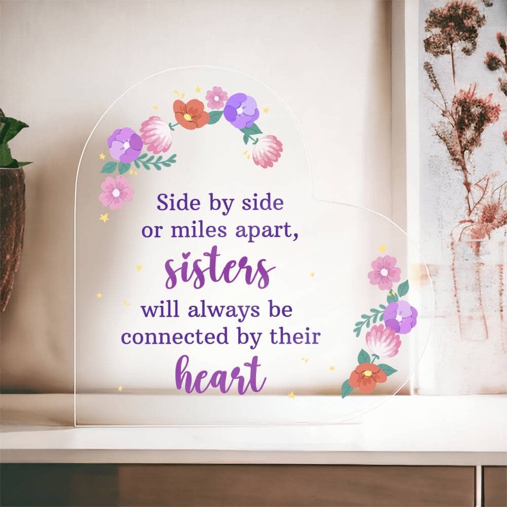 Sister - Side By Side Or Miles Apart - Printer Heart Shaped Acrylic Plaque - The Shoppers Outlet