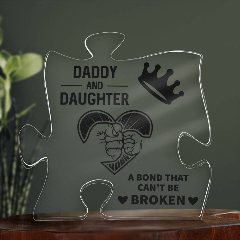 Dad - Daddy and Daughter - A Bond That Can't Be Broken - Printed Acrylic Puzzle Plaque - The Shoppers Outlet