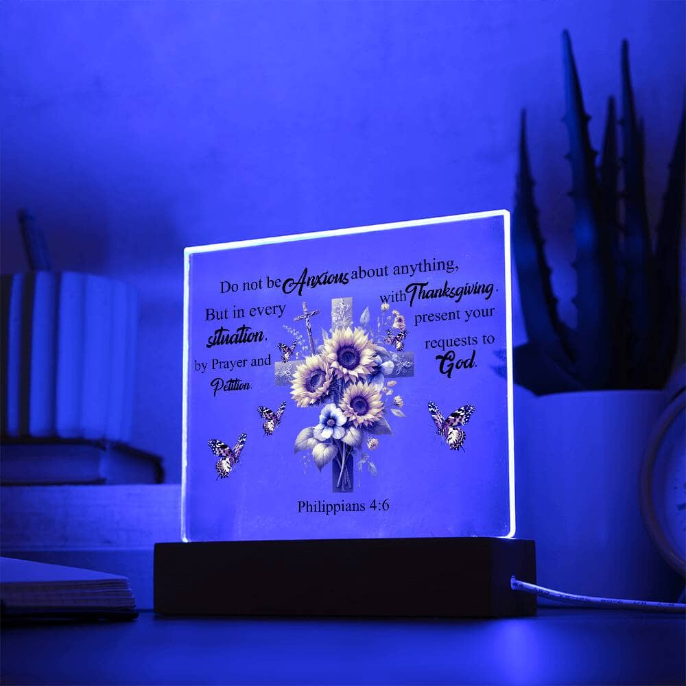 Faith - Do Not Be Anxious About Anything - Philippians 4:6 - Square Acrylic Plaque - The Shoppers Outlet