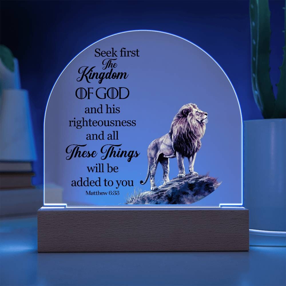 Faith - Seek First The Kingdom Of God - Matthew 6:33 - Dome Acrylic Plaque - The Shoppers Outlet
