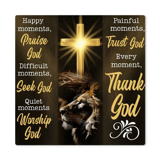 Inspirational - Every Moment Thank God - High Gloss Metal Art Prints - The Shoppers Outlet