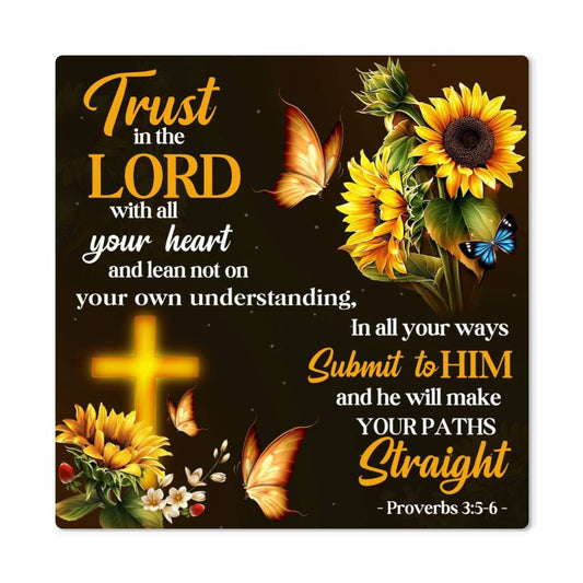 Faith - Trust In The Lord - Proverbs 15:5-6 - High Gloss Metal Art Prints - The Shoppers Outlet