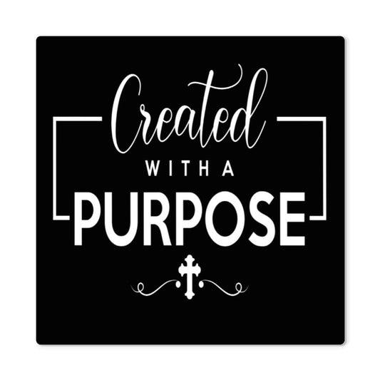 Inspirational - Created With A Purpose - High Gloss Metal Art Prints - The Shoppers Outlet