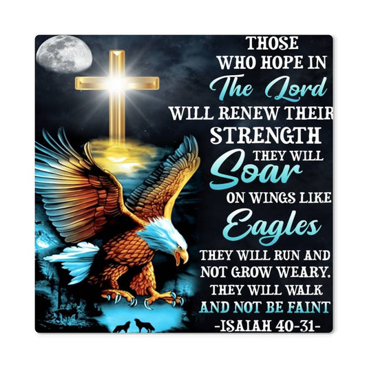 Faith - Those Who Hope In The Lord - Isaiah 40:31 High Gloss Metal Art Prints - The Shoppers Outlet