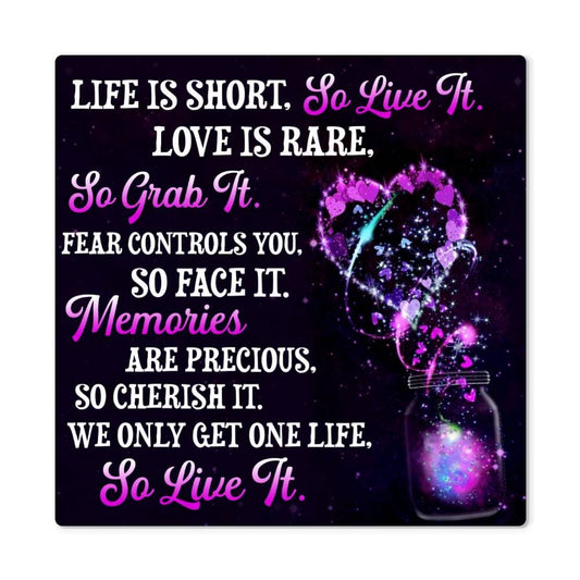 Motivational - Life Is Short So Live It - High Gloss Metal Art Prints - The Shoppers Outlet