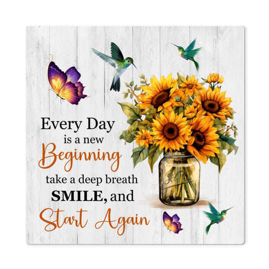 Motivational -Every Day Is A New Beginning - High Gloss Metal Prints - The Shoppers Outlet