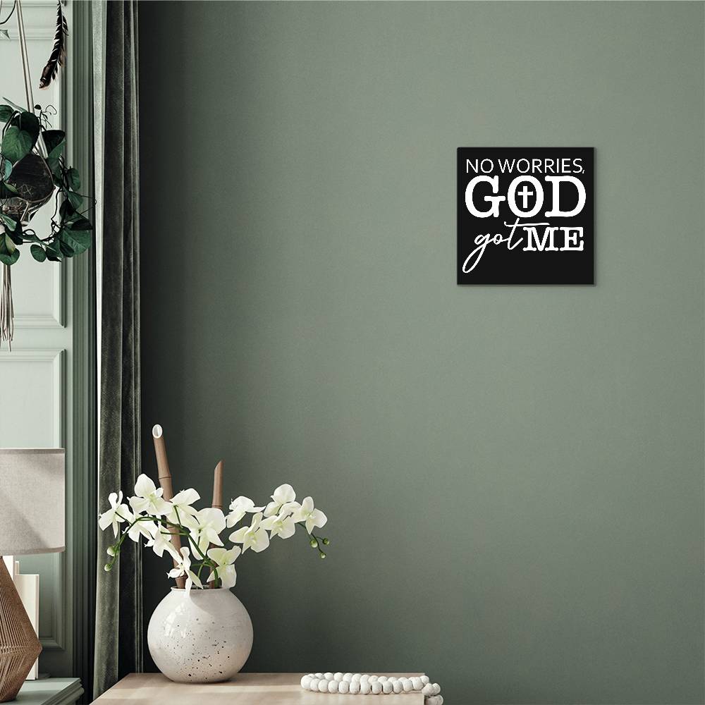 Faith - No Worries GOD Got Me - High Gloss Metal Prints - The Shoppers Outlet