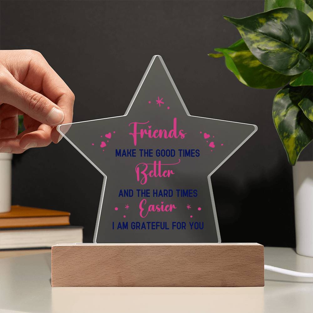 Good Friends - I Am Grateful For You - Printed Star Acrylic Plaque - The Shoppers Outlet