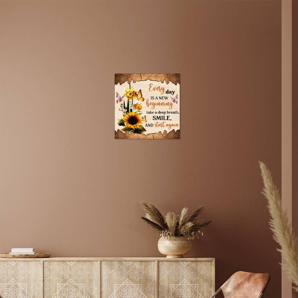 Motivational - Every Day Is A New Beginning - High Gloss Metal Art Prints - The Shoppers Outlet