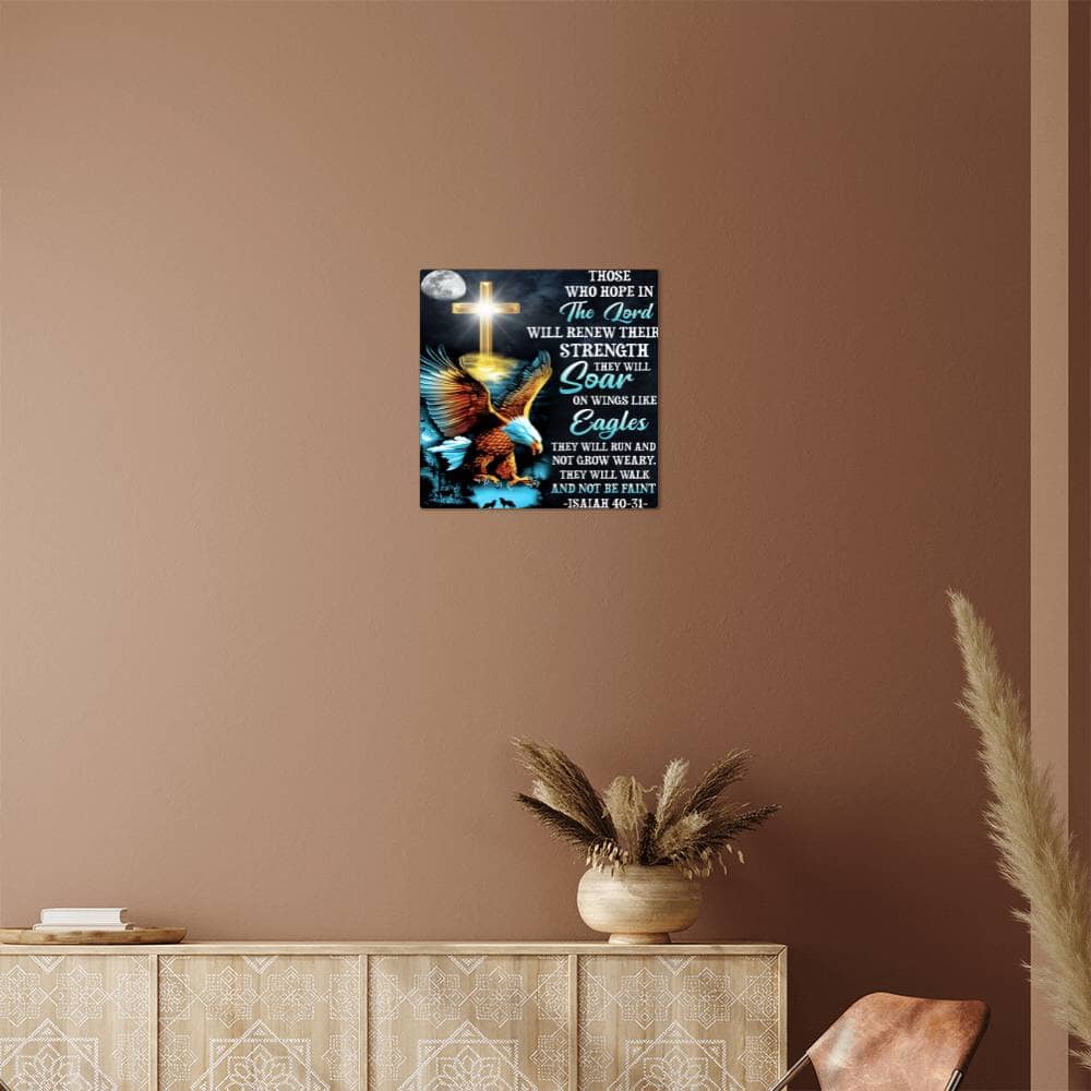 Faith - Those Who Hope In The Lord - Isaiah 40:31 High Gloss Metal Art Prints - The Shoppers Outlet