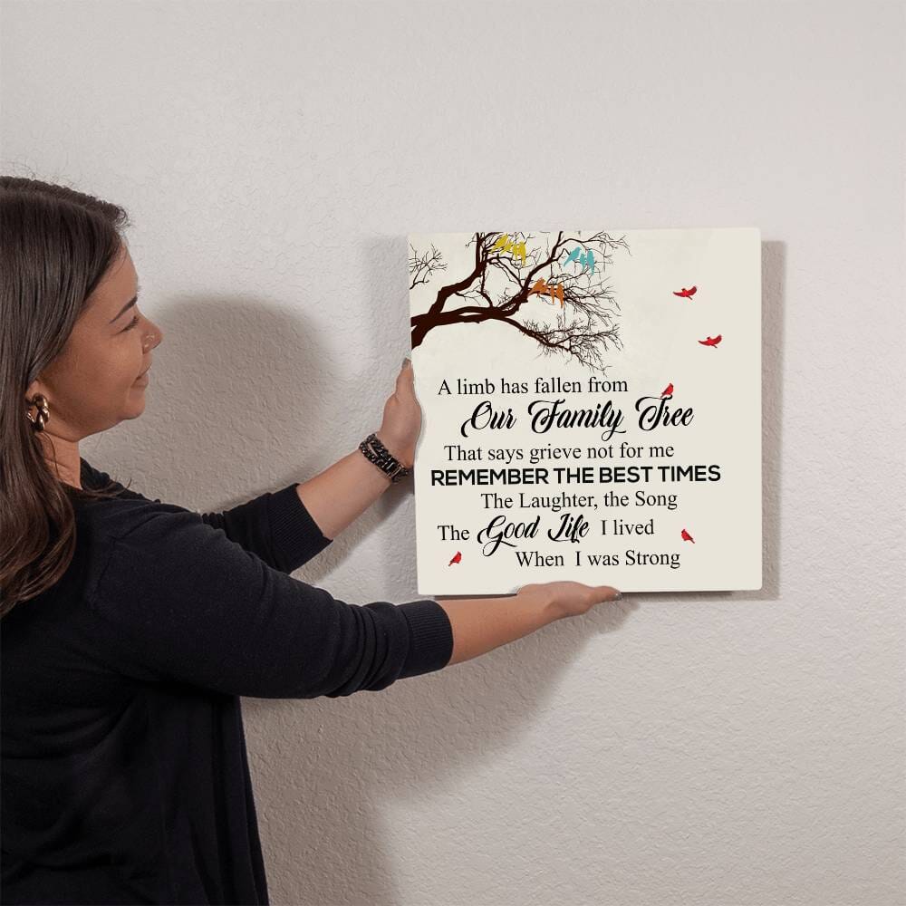 Remembrance - A Limb Has Fallen From Our family Tree - High Gloss Metal Art Prints - The Shoppers Outlet