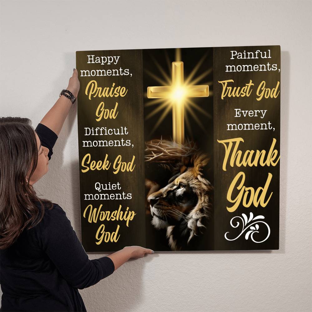 Faith - Every Moment Thank God - High Gloss Metal Art Prints - The Shoppers Outlet
