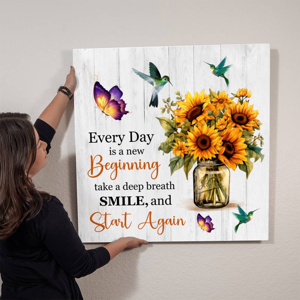 Motivational -Every Day Is A New Beginning - High Gloss Metal Prints - The Shoppers Outlet