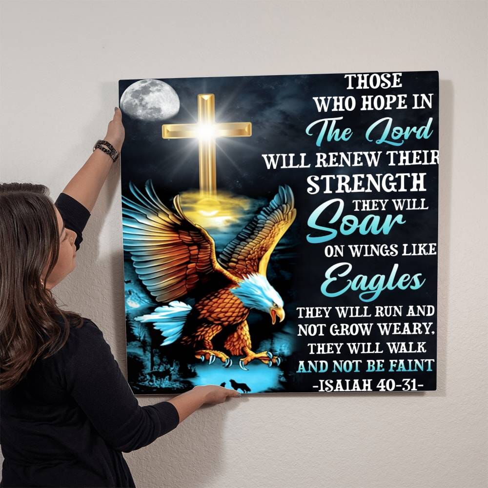 Faith - Those Who Hope In The Lord - Isaiah 40:31 High Gloss Metal Art Prints - The Shoppers Outlet