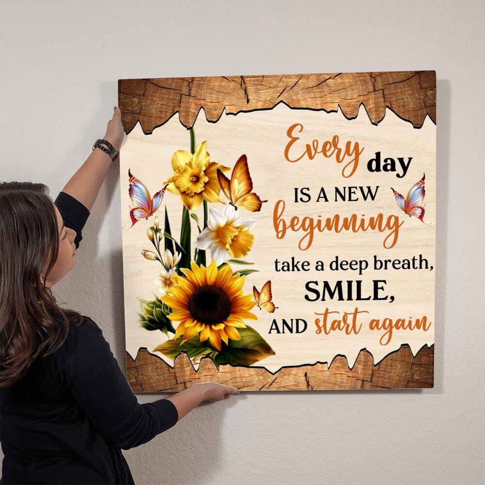 Motivational - Every Day Is A New Beginning - High Gloss Metal Art Prints - The Shoppers Outlet