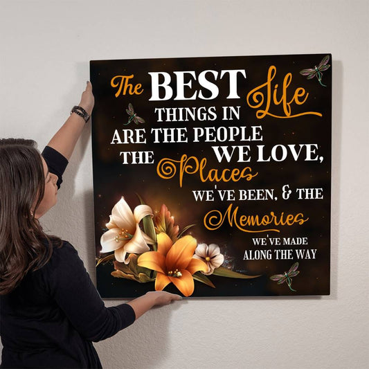 Inspirational - The Best Things In Life - High Gloss Metal Art Prints - The Shoppers Outlet