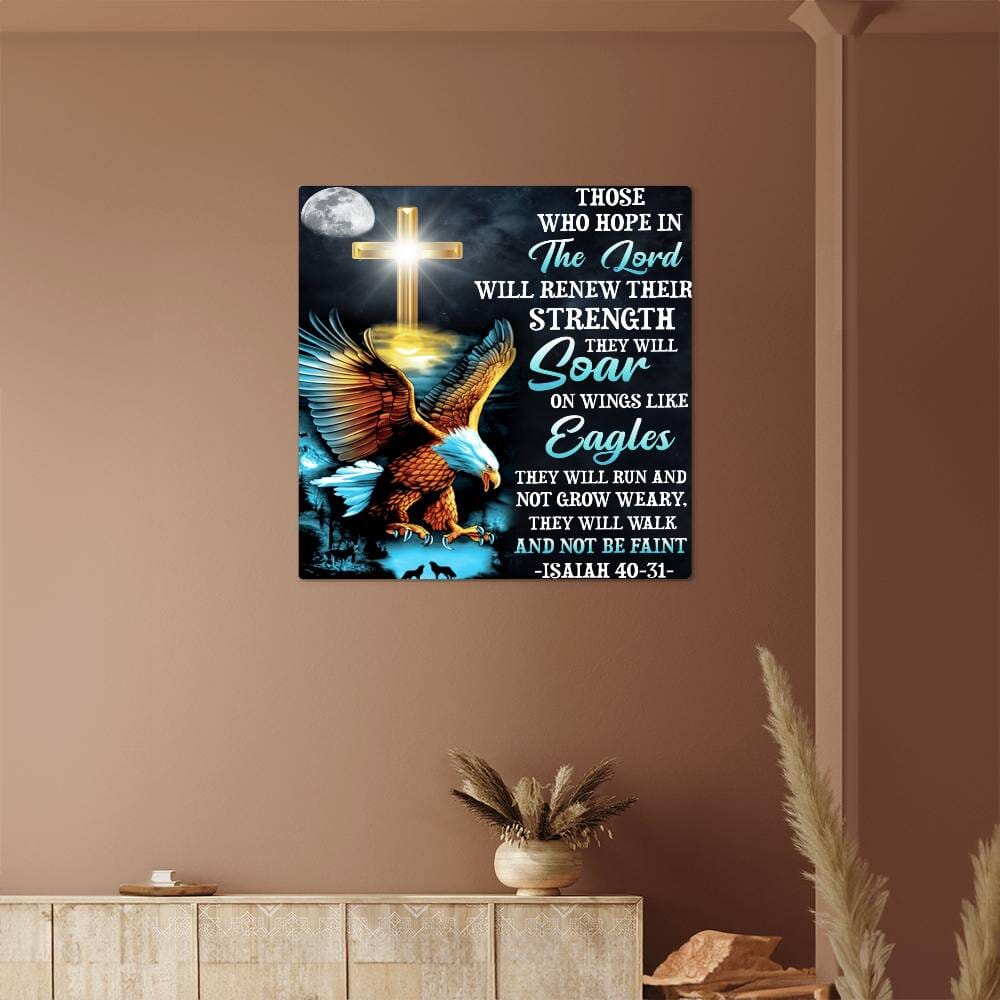 Faith - Those Who Hope In The Lord - Isaiah 40:31 High Gloss Metal Art Prints - The Shoppers Outlet