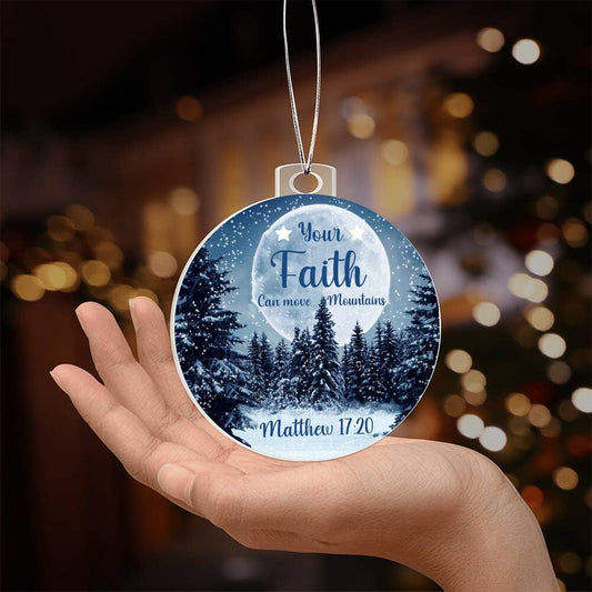 Faith - Holiday Ornament - Your Faith Can Move Mountains - Matthew 17:20 - Personalized Acrylic Ornament - The Shoppers Outlet