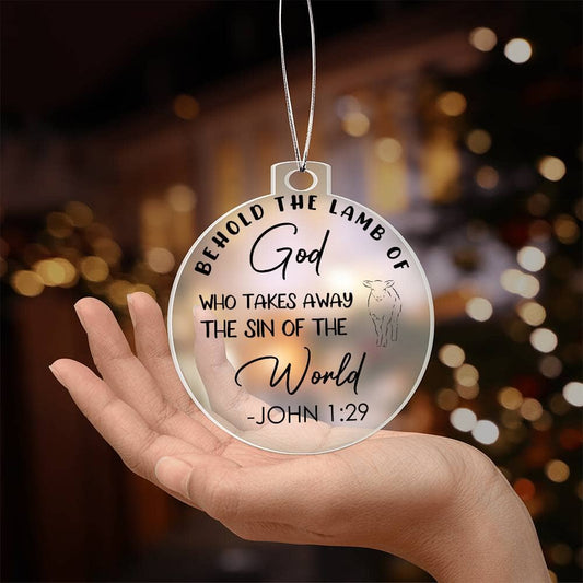 Faith - Holiday Ornament - Behold The Lamb Of God - John 1:29 - Personalized Acrylic Ornament - The Shoppers Outlet