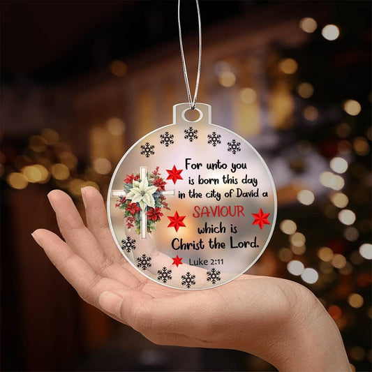 Faith - Holiday Ornament - For Unto You Is Born - LUKE 2:11 - Personalized Acrylic Ornament - The Shoppers Outlet