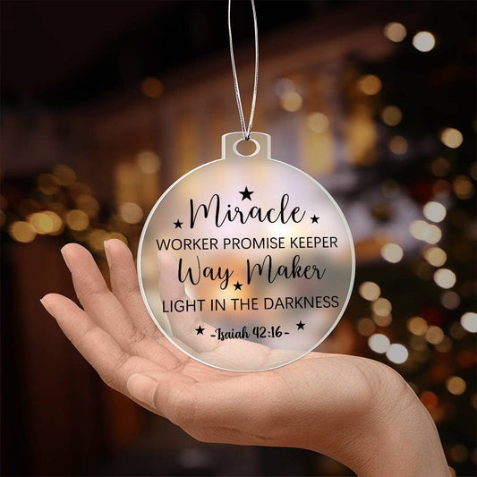 Faith - Holiday Ornament - Miracle Worker Promise Keeper Way Maker - Isaiah 42:16 - Personalized Acrylic Ornament - The Shoppers Outlet