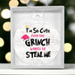 Funny - Holiday Ornament - I'm So Cute Even The Grinch Wants To Steal Me - Personalized Acrylic Ornament - The Shoppers Outlet