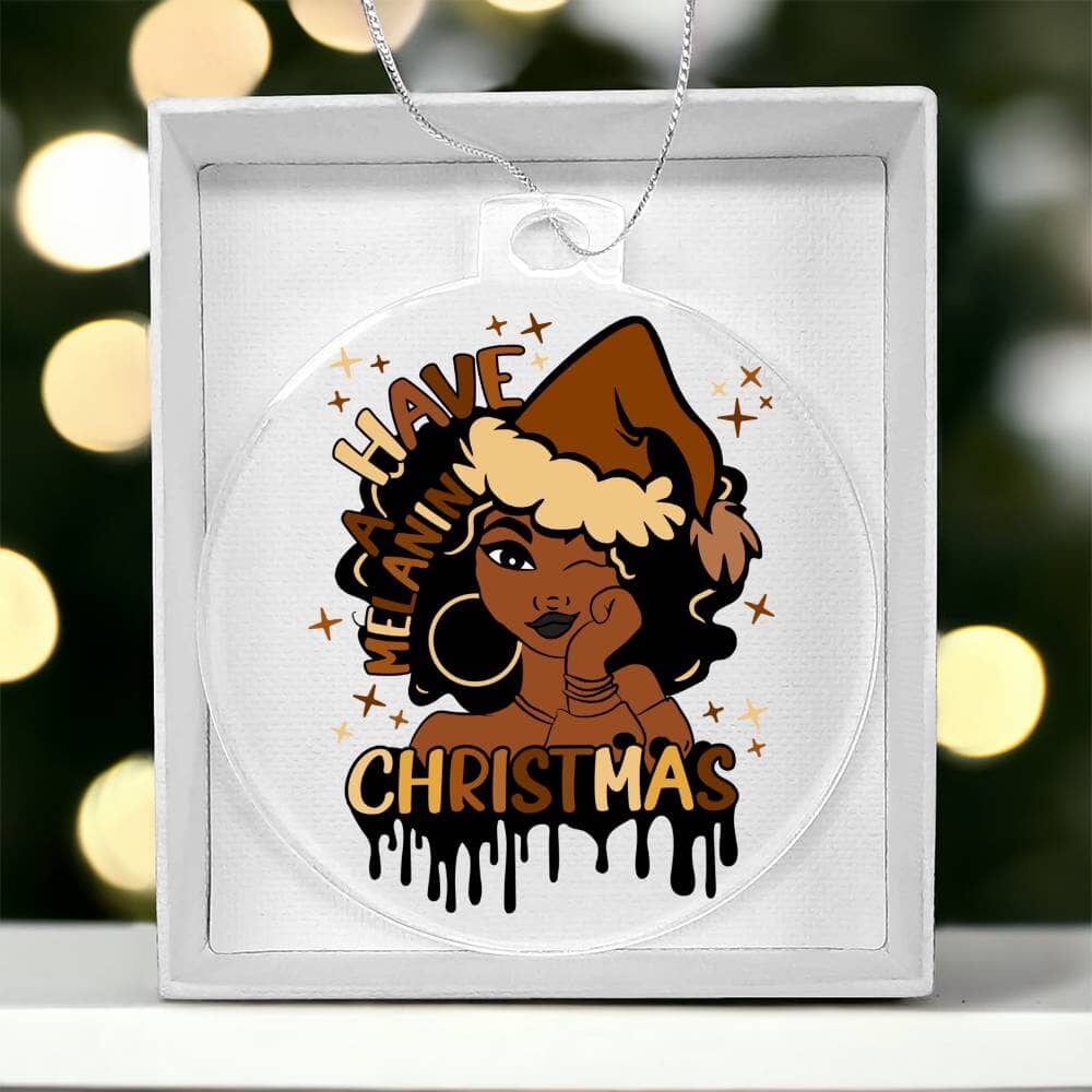 Holiday Ornament - Have A Melanin Christmas - Personalized Acrylic Ornaments - The Shoppers Outlet