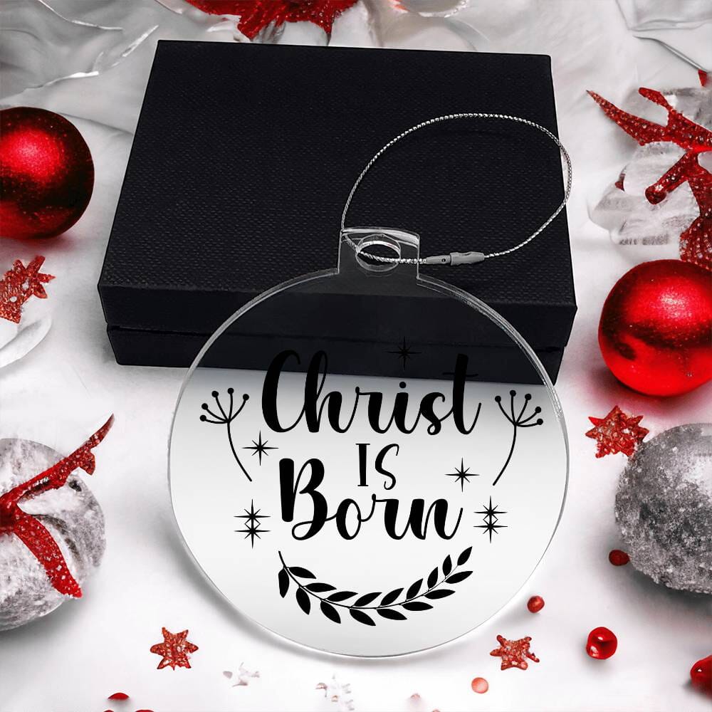 Inspirational - Holiday Ornament - CHRIST IS BORN- Personalized Acrylic Ornament - The Shoppers Outlet