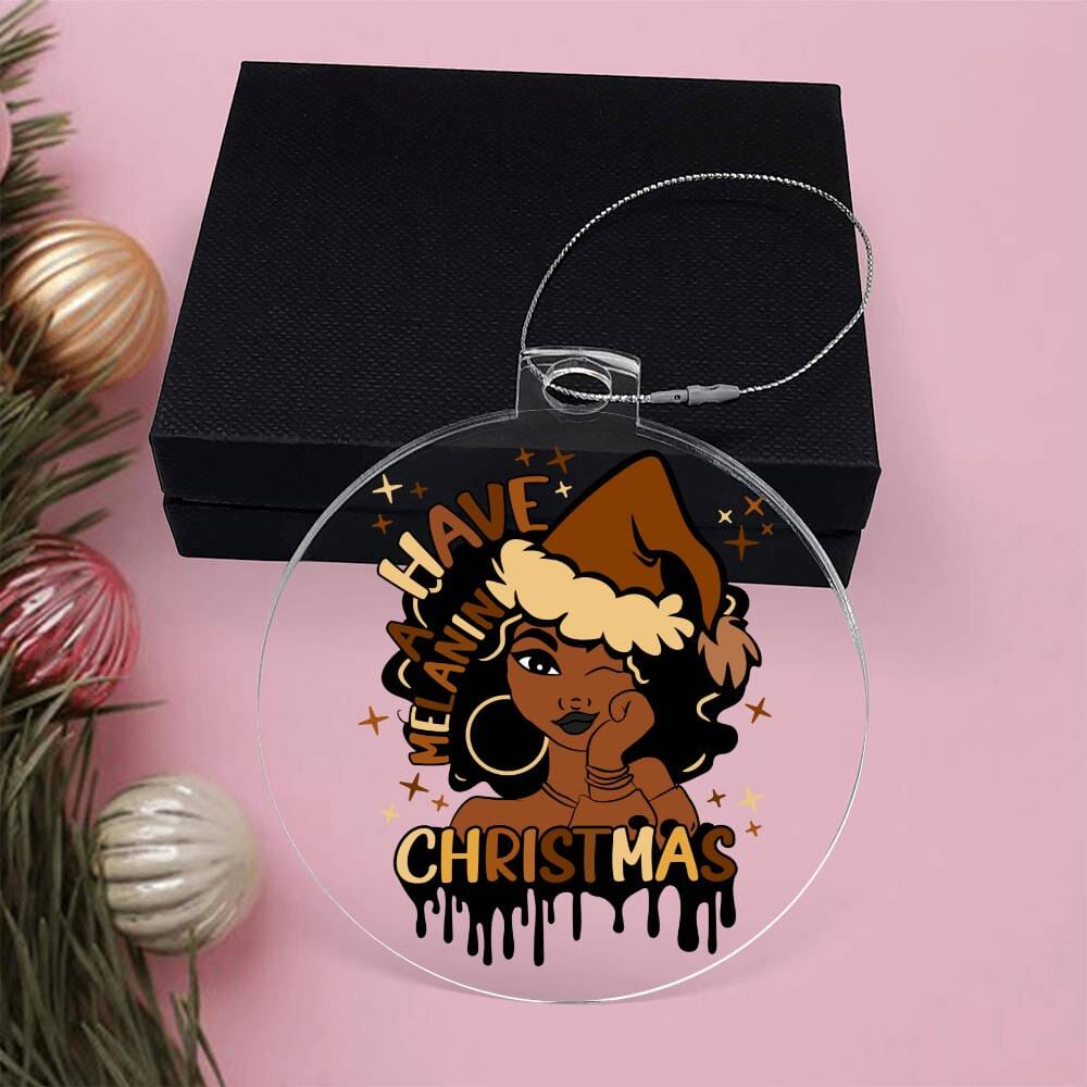 Holiday Ornament - Have A Melanin Christmas - Personalized Acrylic Ornaments - The Shoppers Outlet